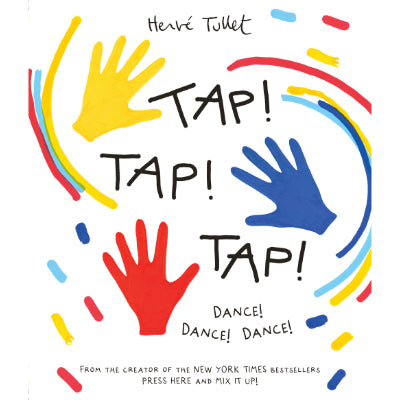 Tap! Tap! Tap! Dance! Dance! Dance! - Hervé Tullet