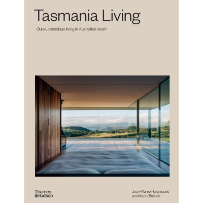 Tasmania Living : Quiet, conscious living in Australia’s south - Joan-Maree Hargreaves, Marita Bullock