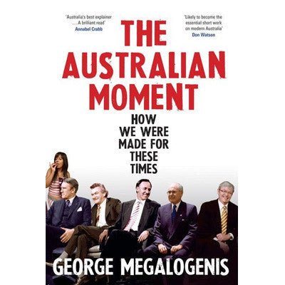 The Australian Moment - Happy Valley George Megalogenis Book