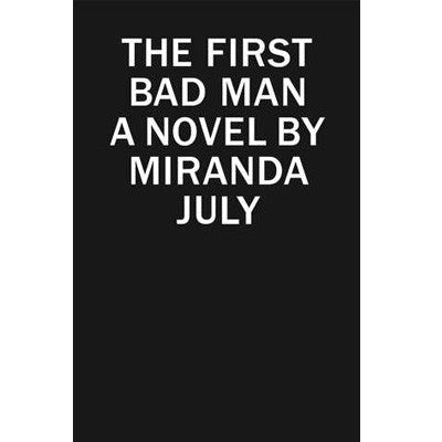 The First Bad Man - Happy Valley Miranda July Book