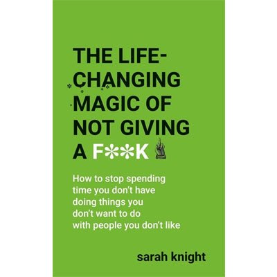 The Life-Changing Magic of Not Giving a Fuck - Happy Valley Sarah Knight Book