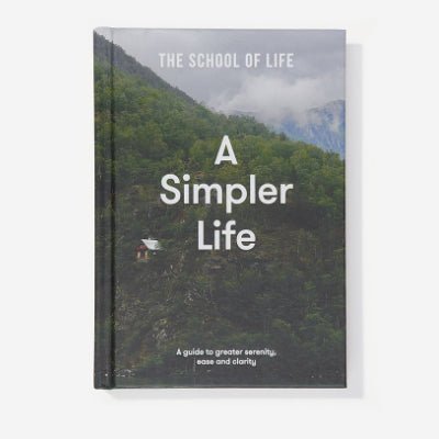 The School Of Life - A Simpler Life - Happy Valley The School Of Life