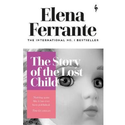 The Story of the Lost Child - The Neapolitan Novels : Book 4 - Happy Valley Elena Ferrante Book