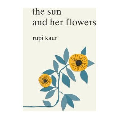 The Sun and Her Flowers - Happy Valley Rupi Kaur Book
