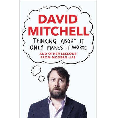 Thinking About it Only Makes it Worse - Happy Valley David Mitchell Book