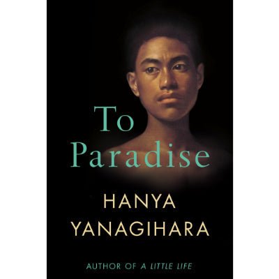 To Paradise - Happy Valley Hanya Yanagihara Book