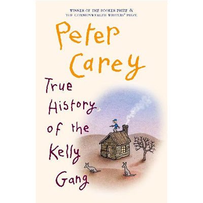 True History of the Kelly Gang - Happy Valley Peter Carey Book