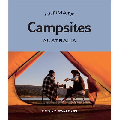 Ultimate Campsites : Australia - Happy Valley Penny Watson Book