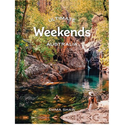 Ultimate Weekends: Australia - Happy Valley Emma Shaw book