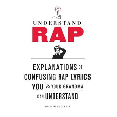 Understanding Rap - Happy Valley William Buckholz Book