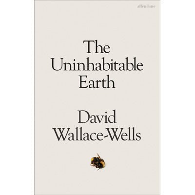 Uninhabitable Earth : A Story of the Future (Paperback) - Happy Valley David Wallace-Wells Book