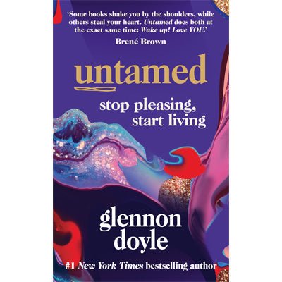 Untamed : Stop Pleasing, Start Living - Happy Valley Glennon Doyle Book