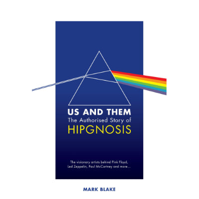 Us and Them : The Authorised Story of Hipgnosis (Hardback) - Mark Blake