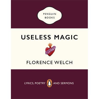 Useless Magic : Lyrics, Poetry and Sermons (Paperback) - Happy Valley Florence Welch Book