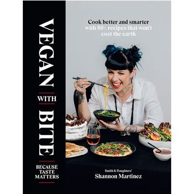 Vegan With Bite : Because Taste Matters - Happy Valley Shannon Martinez Book