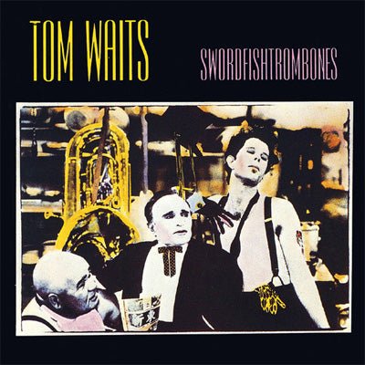 Waits, Tom - Swordfishtrombones (Vinyl) - Happy Valley Tom Waits Vinyl