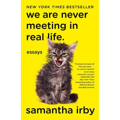 We Are Never Meeting in Real Life : Essays - Happy Valley Samantha Irby Book