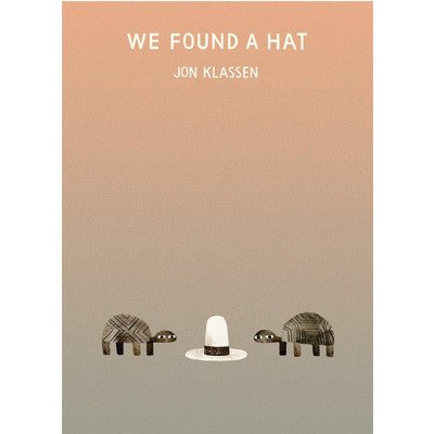 We Found A Hat (Hardback) - Happy Valley Jon Klassen Book