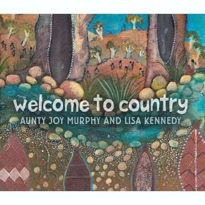 Welcome To Country - Happy Valley Aunty Joy Murphy, Lisa Kennedy Book