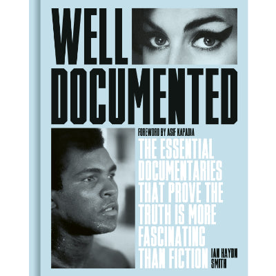 Well Documented : 100 must-see documentaries that prove the truth is more fascinating than fiction -  Ian Haydn Smith