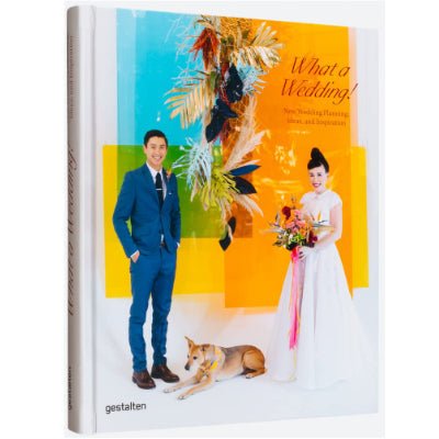 What a Wedding! : New Wedding Planning, Ideas, and Inspiration - Happy Valley gestalten, Marianne Julia Strauss Book
