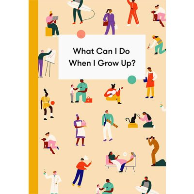 What Can I Do When I Grow Up? - Happy Valley The School Of Life Book