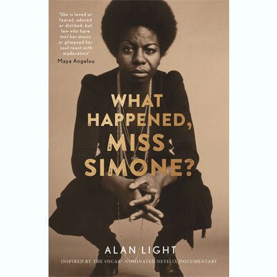 What Happened, Miss Simone? - Happy Valley Alan Light Book