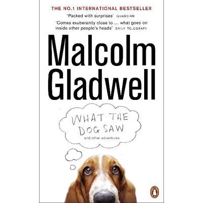 What The Dog Saw - Happy Valley Malcolm Gladwell Book