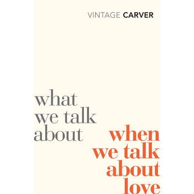 What We Talk About When We Talk About Love - Happy Valley Raymond Carver Book