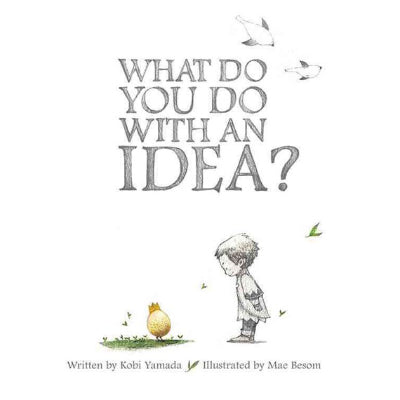 What Do You Do With An Idea? - Kobi Yamada