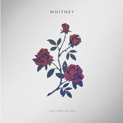 Whitney - Light Upon The Lake (Vinyl) - Happy Valley Whitney Vinyl