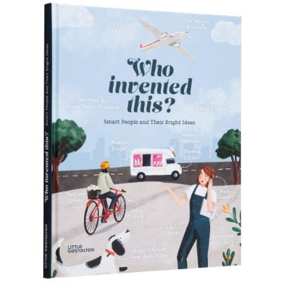 Who Invented This? : Smart People and Their Bright Ideas - Happy Valley Anne Ameri-Siemens, Gestalten, Becky Thorns Book