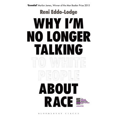 Why I'm No Longer Talking to White People About Race - Happy Valley Reni Eddo-Lodge Book