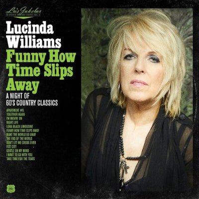 Williams, Lucinda - Lu's Jukebox Vol. 4: Funny How Time Slips Away: A Night of 60's Country Classics (Vinyl) - Happy Valley Happy Valley