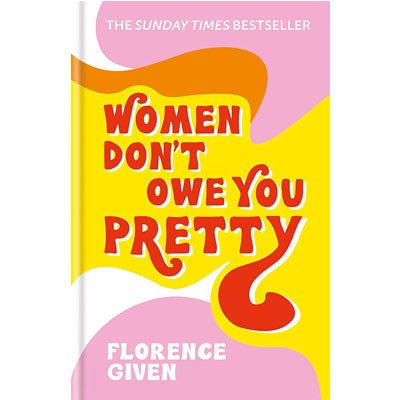 Women Don't Owe You Pretty (Hardback) - Happy Valley Florence Given Book