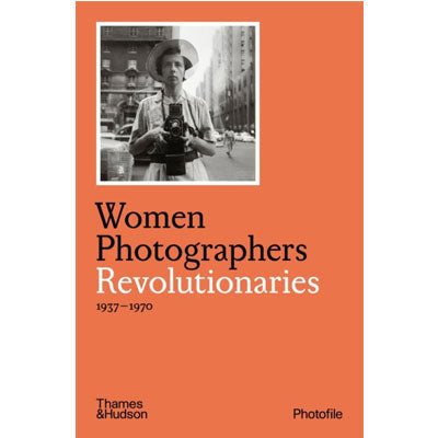 Women Photographers : Revolutionaries (1937-1970) - Happy Valley Clara Bouveresse, Thames & Hudson Book