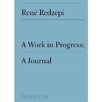 Work in Progress: A Journal - Happy Valley Rene Redzepi Book