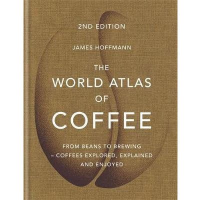 World Atlas of Coffee (2nd Edition) - Happy Valley James Hoffmann Book