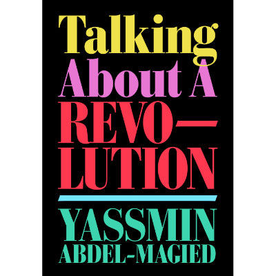 Talking About a Revolution - Yassmin Abdel-Magied