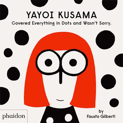 Yayoi Kusama Covered Everything in Dots and Wasn't Sorry - Happy Valley Fausto Gilberti Book