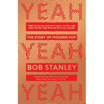 Yeah Yeah Yeah - Bob Stanley