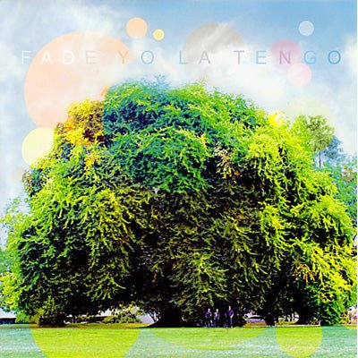 Yo La Tengo ‎- Fade (Vinyl) - Happy Valley Yo La Tengo Vinyl