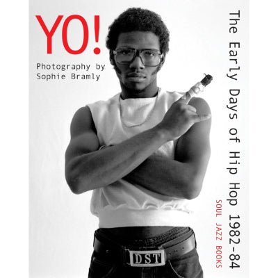 Yo! The Early Days of Hip Hop 1982-84 - Photography by Sophie Bramly - Happy Valley Sophie Bramly Book